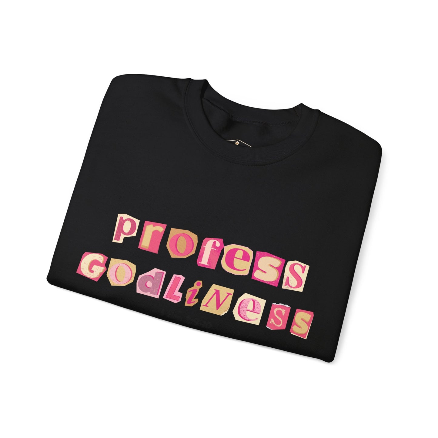 Profess Godliness Crewneck Sweatshirt